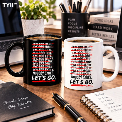 No Excuses Motivational Coffee Mug – Nobody Cares Let's Go 11oz Ceramic Mug, Funny Gym & Office Gift | TYII™