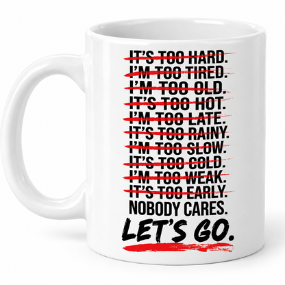 No Excuses Motivational Coffee Mug – Nobody Cares Let's Go 11oz Ceramic Mug, Funny Gym & Office Gift | TYII™
